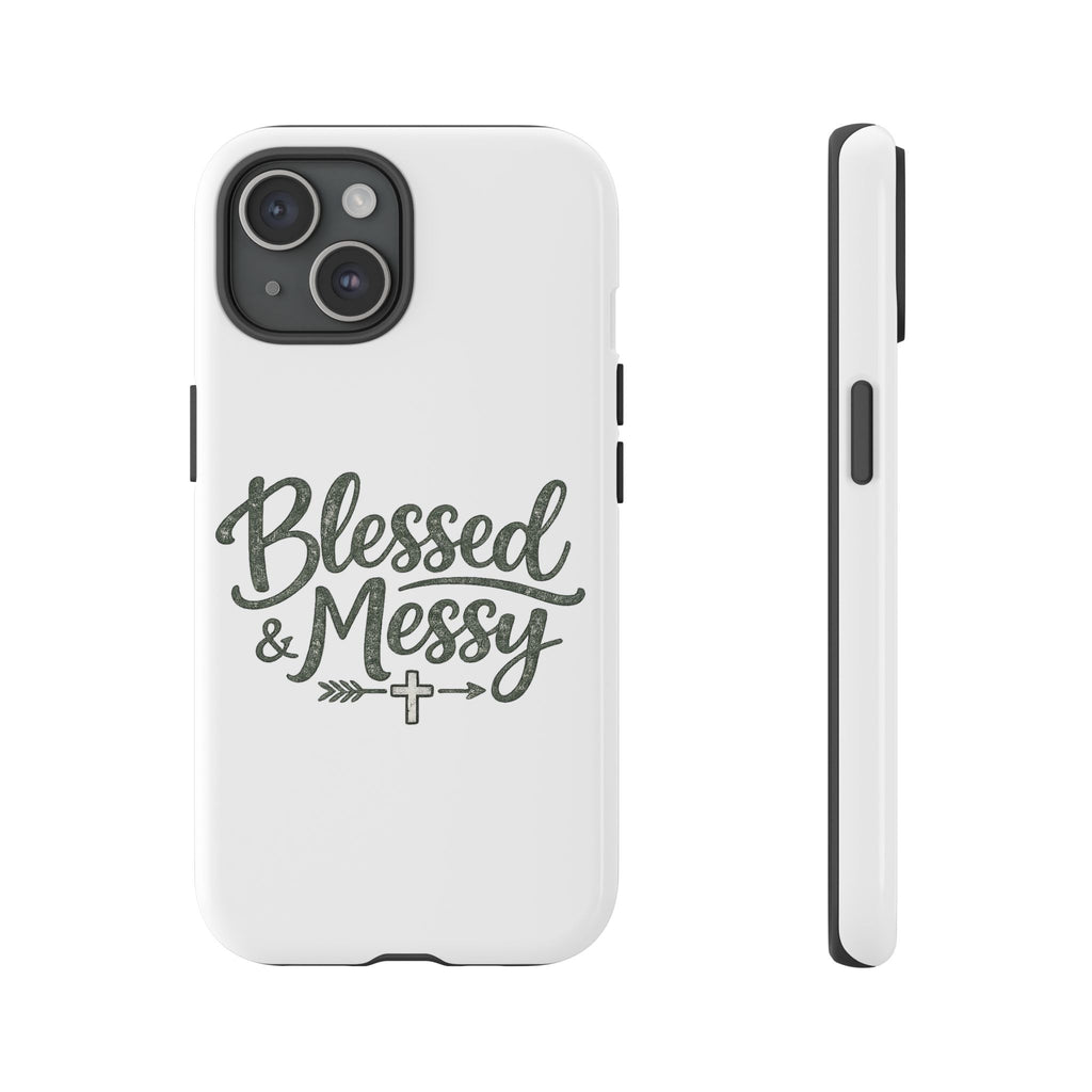 Blessed & Messy Phone Case