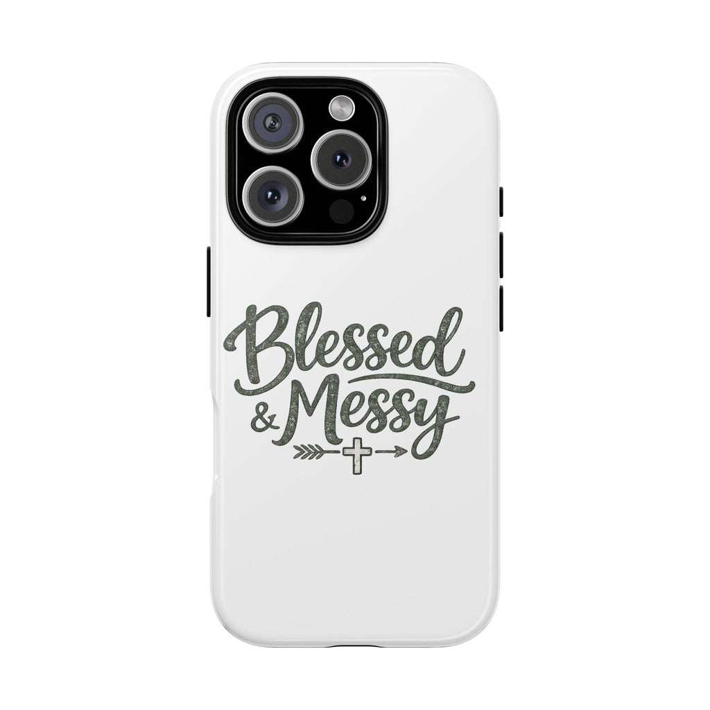 Blessed & Messy Phone Case