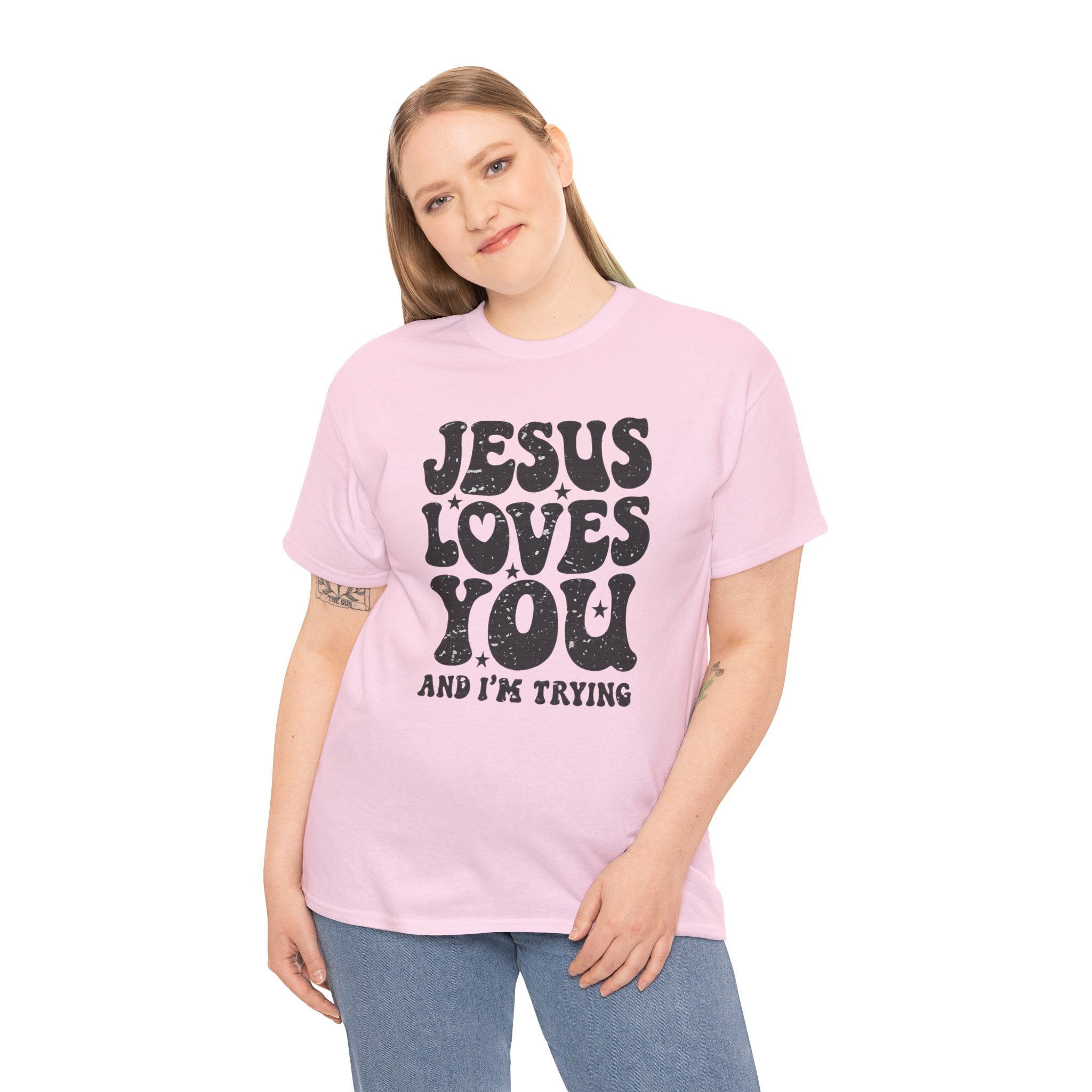 Jesus Loves You, I’m Trying