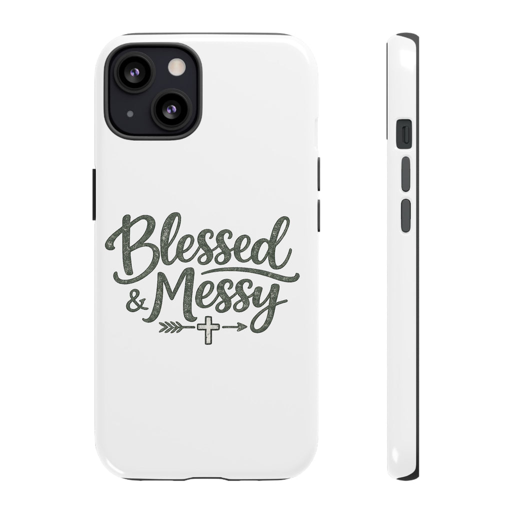 Blessed & Messy Phone Case