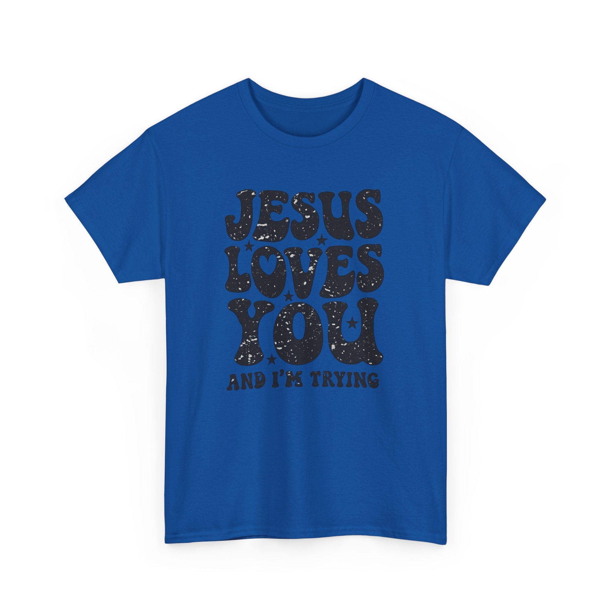 Jesus Loves You, I’m Trying