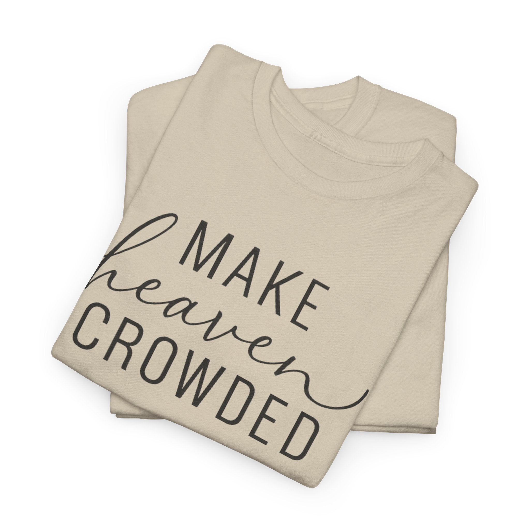 Make Heaven Crowded
