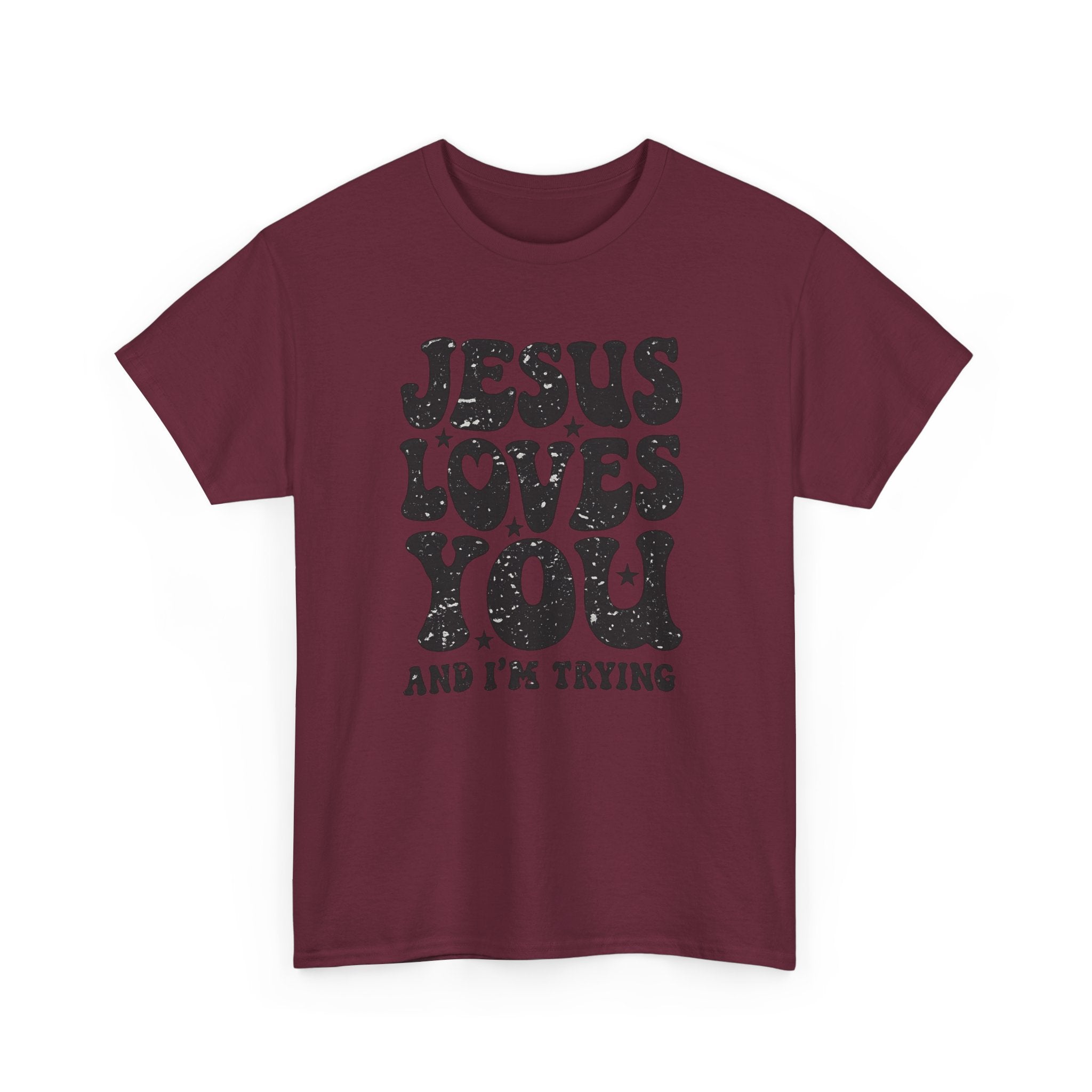 Jesus Loves You, I’m Trying