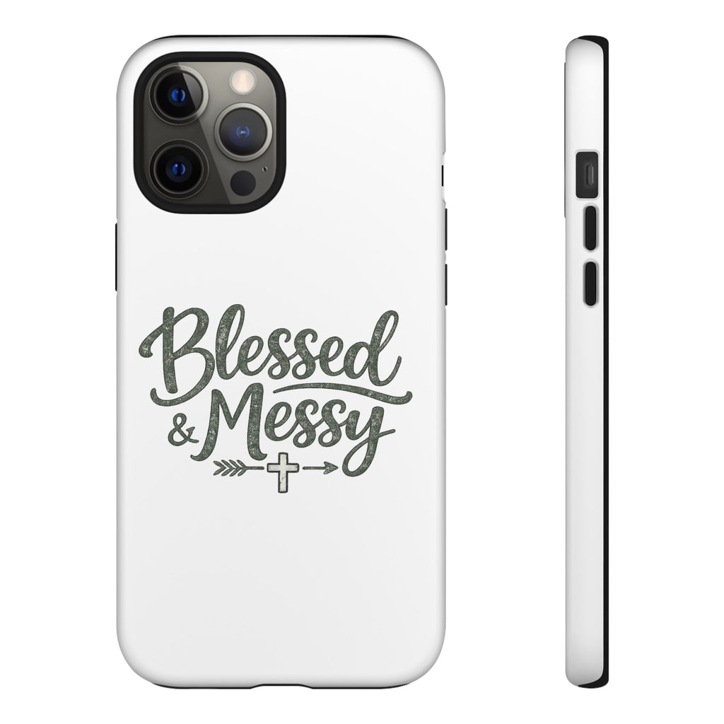 Blessed & Messy Phone Case