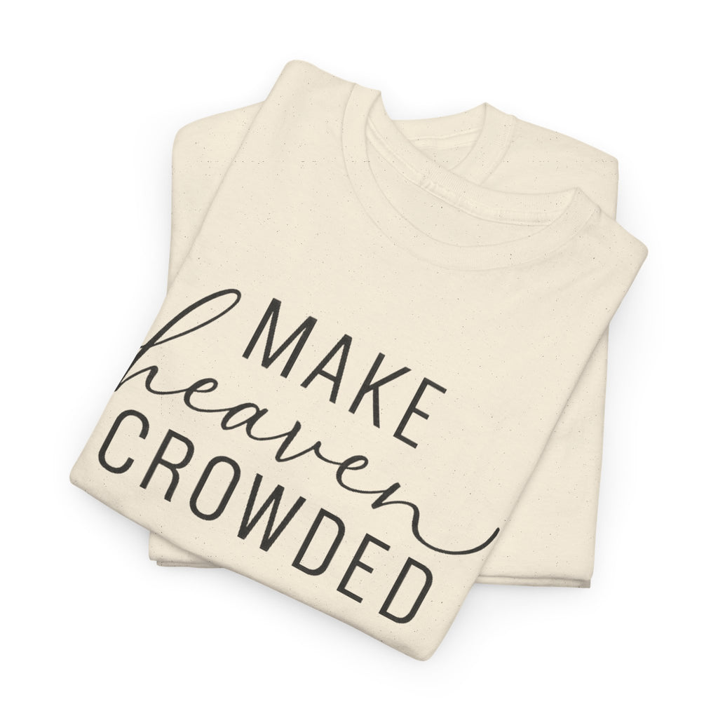 Make Heaven Crowded