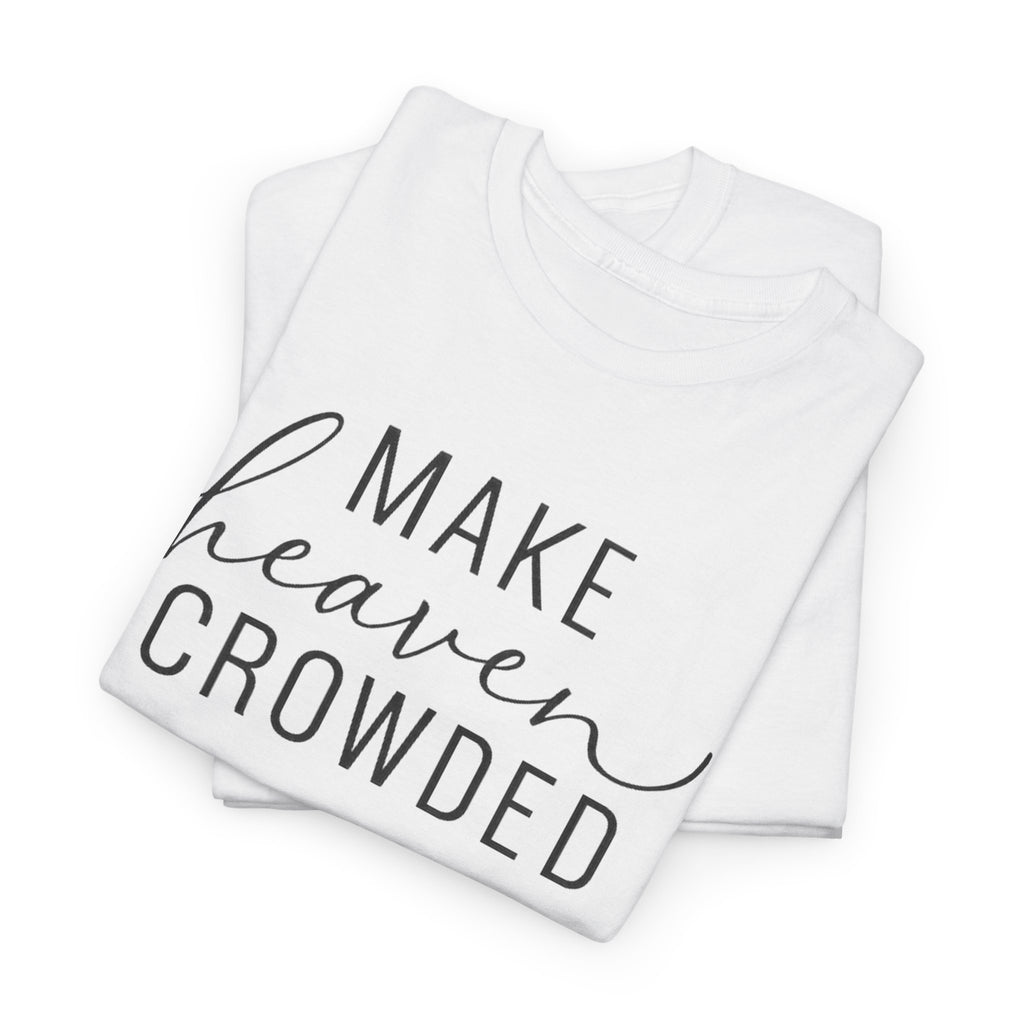 Make Heaven Crowded