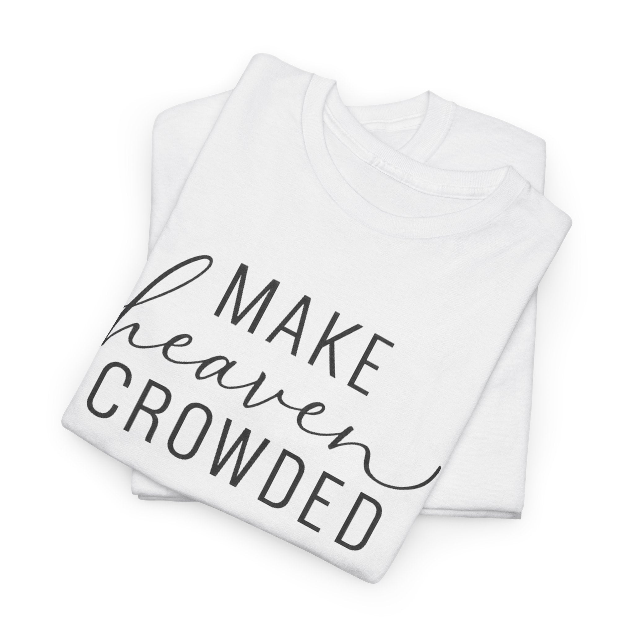 Make Heaven Crowded