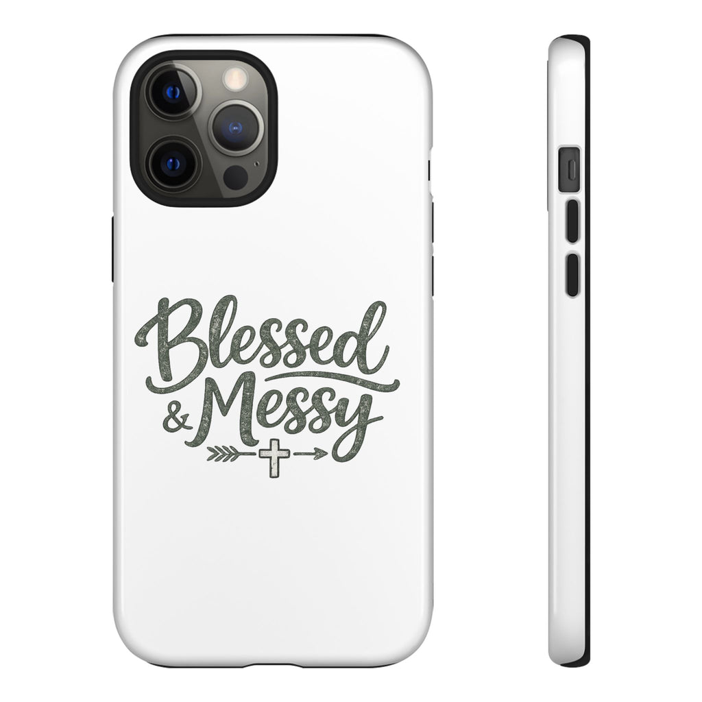 Blessed & Messy Phone Case
