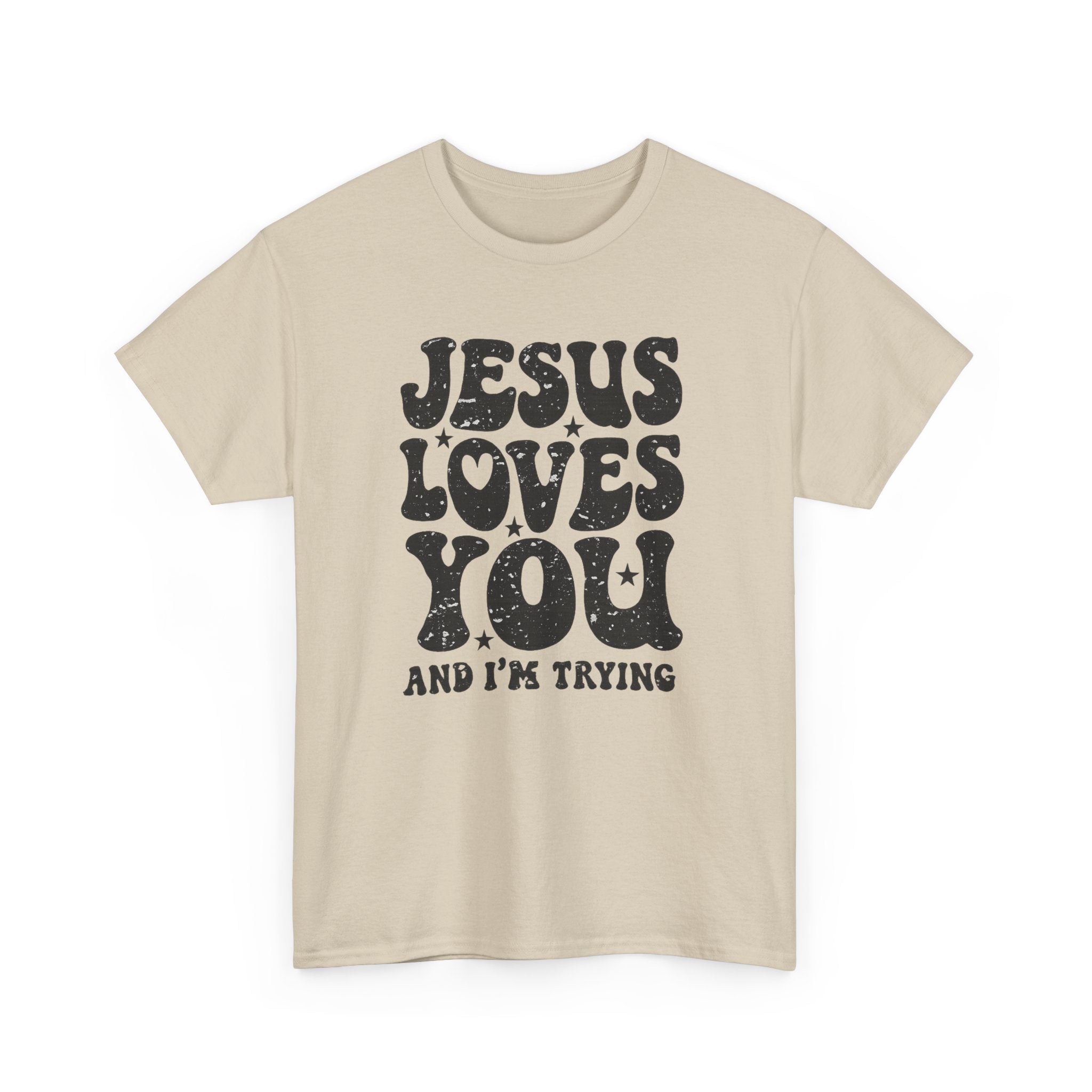 Jesus Loves You, I’m Trying
