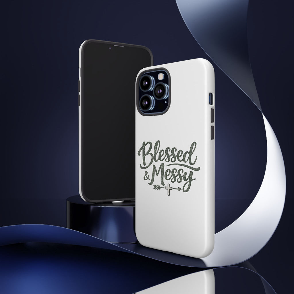 Blessed & Messy Phone Case