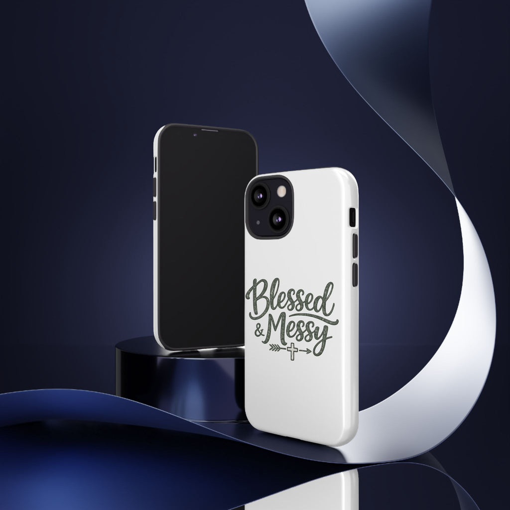 Blessed & Messy Phone Case