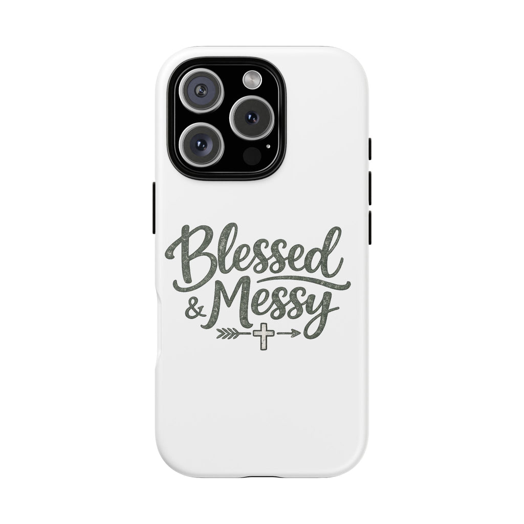 Blessed & Messy Phone Case