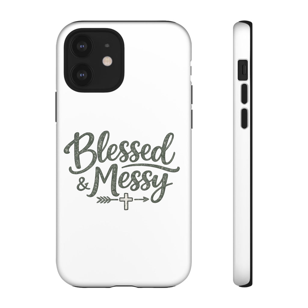 Blessed & Messy Phone Case