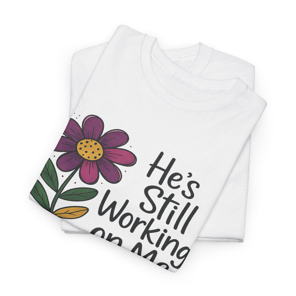 He's Still Working On Me