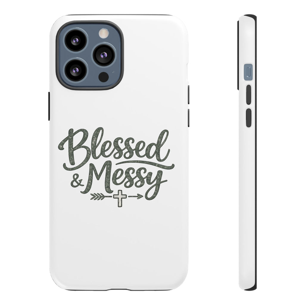 Blessed & Messy Phone Case