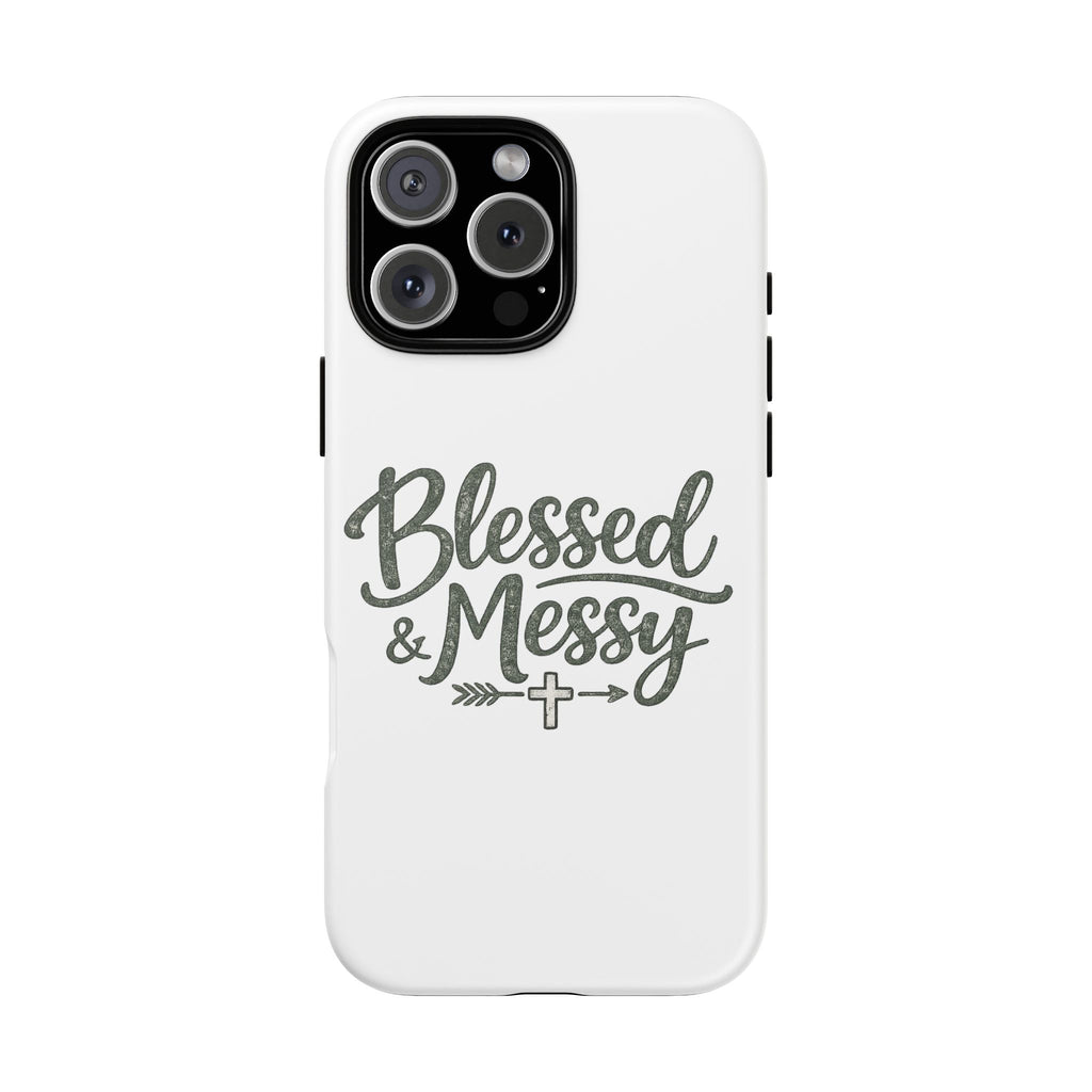 Blessed & Messy Phone Case