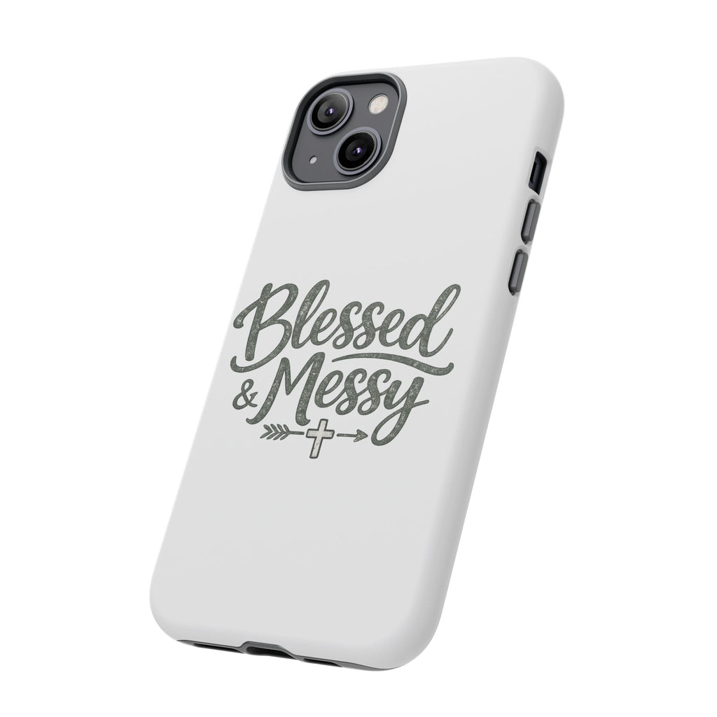 Blessed & Messy Phone Case
