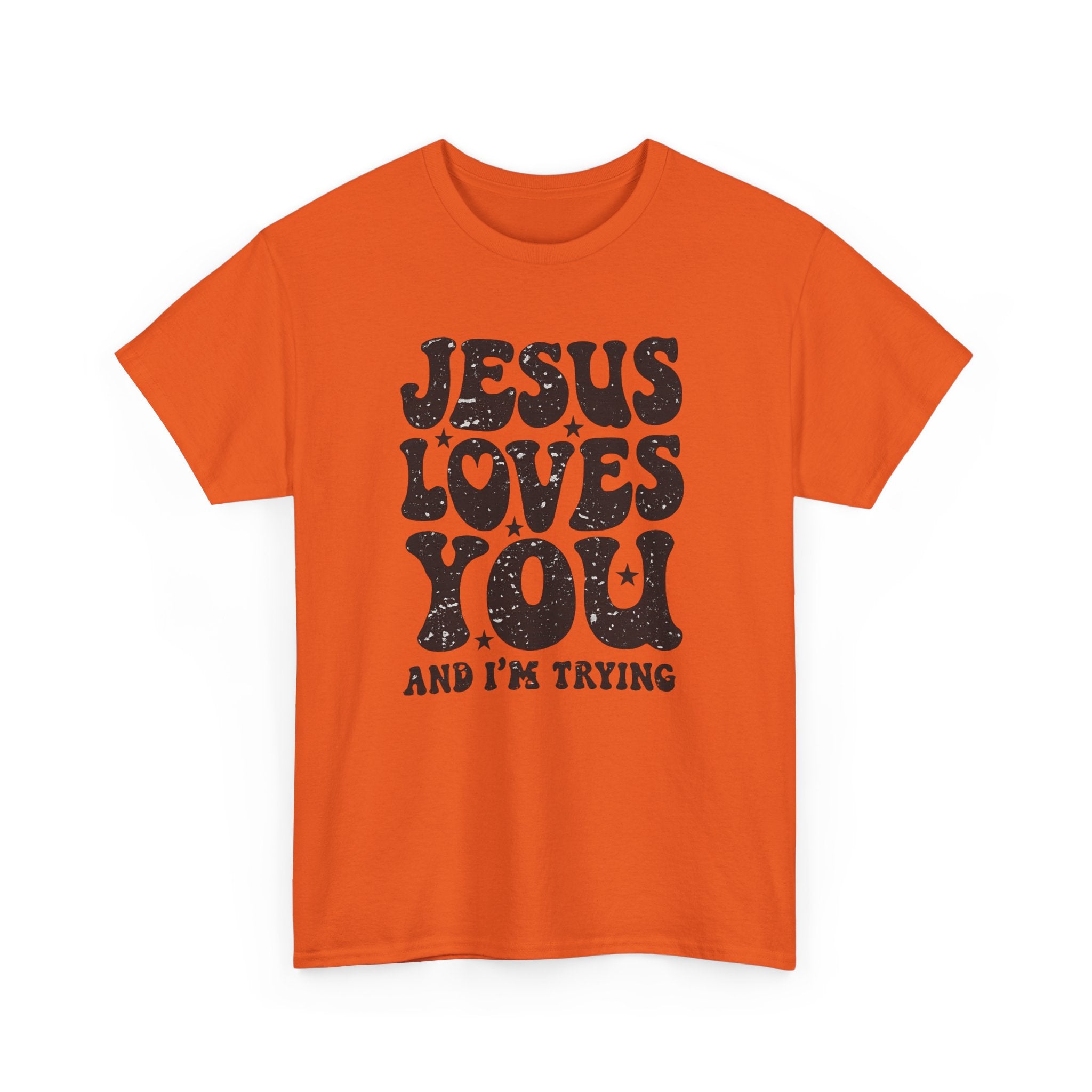 Jesus Loves You, I’m Trying