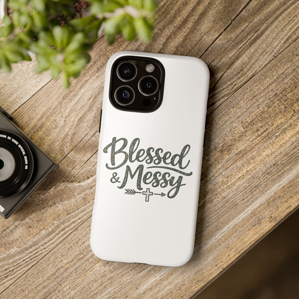 Blessed & Messy Phone Case