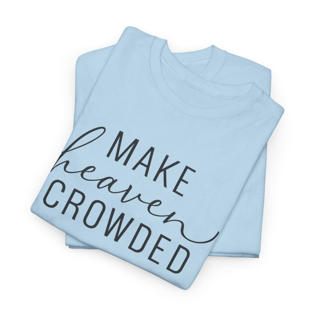 Make Heaven Crowded