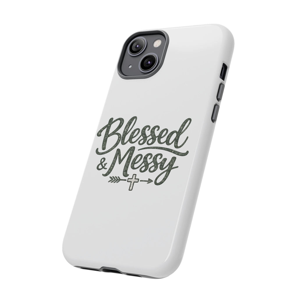 Blessed & Messy Phone Case