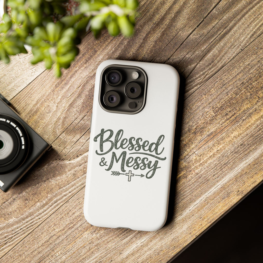 Blessed & Messy Phone Case