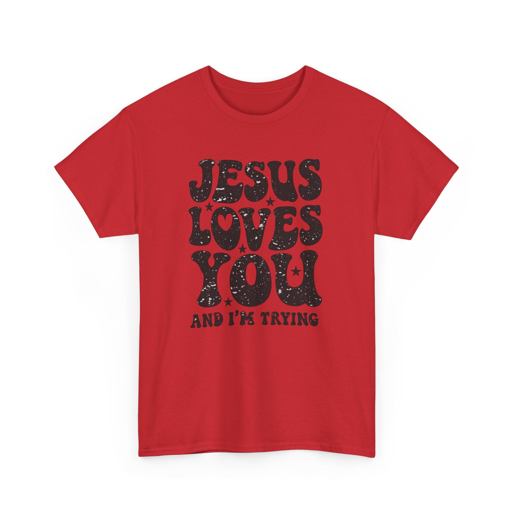 Jesus Loves You, I’m Trying