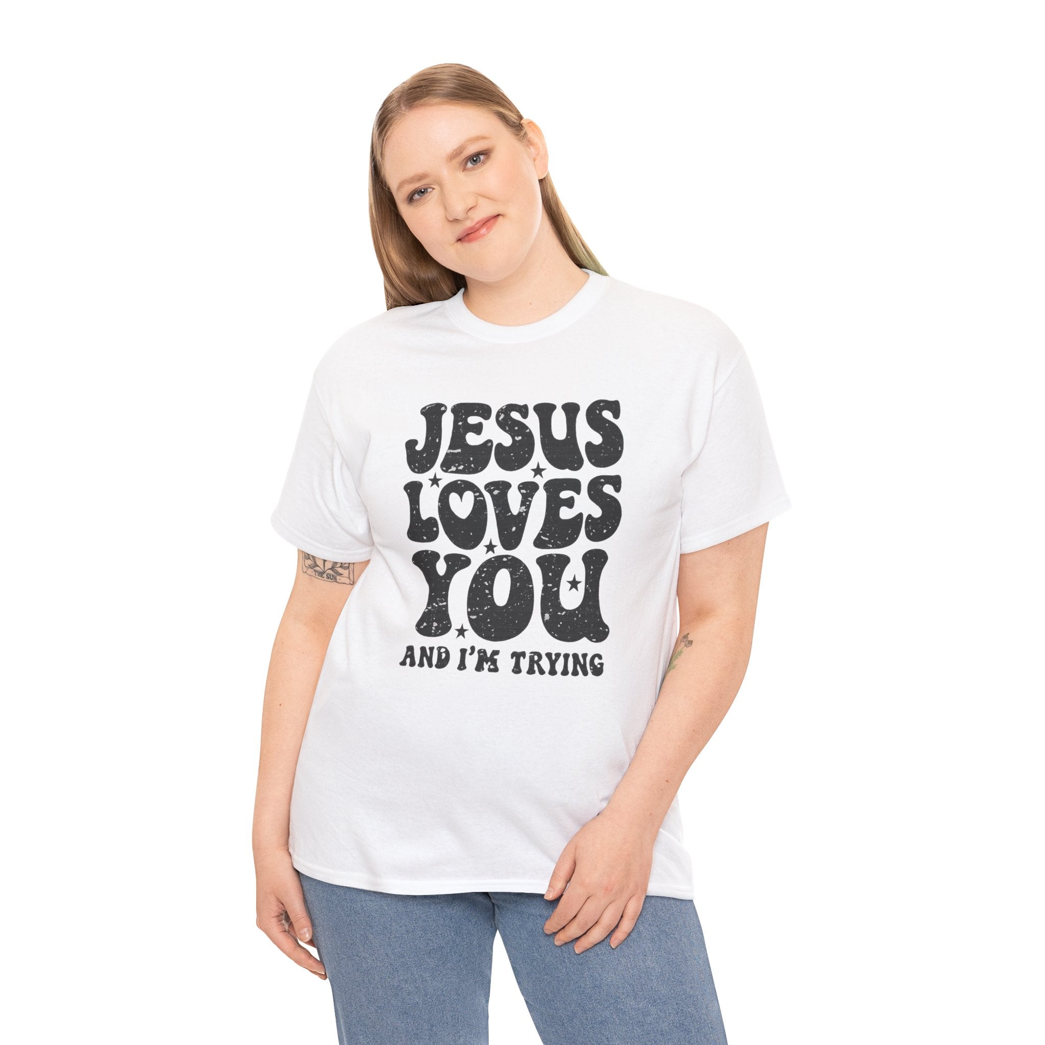 Jesus Loves You, I’m Trying