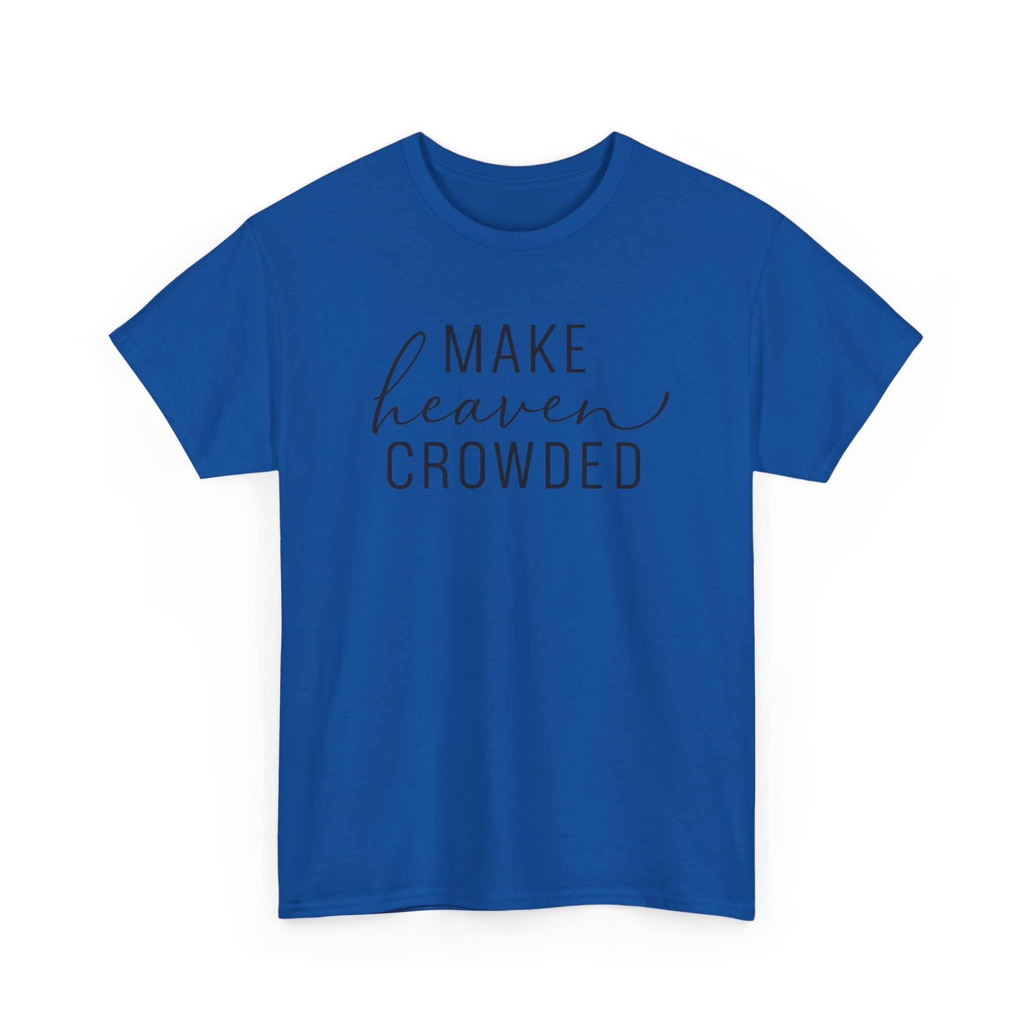 Make Heaven Crowded