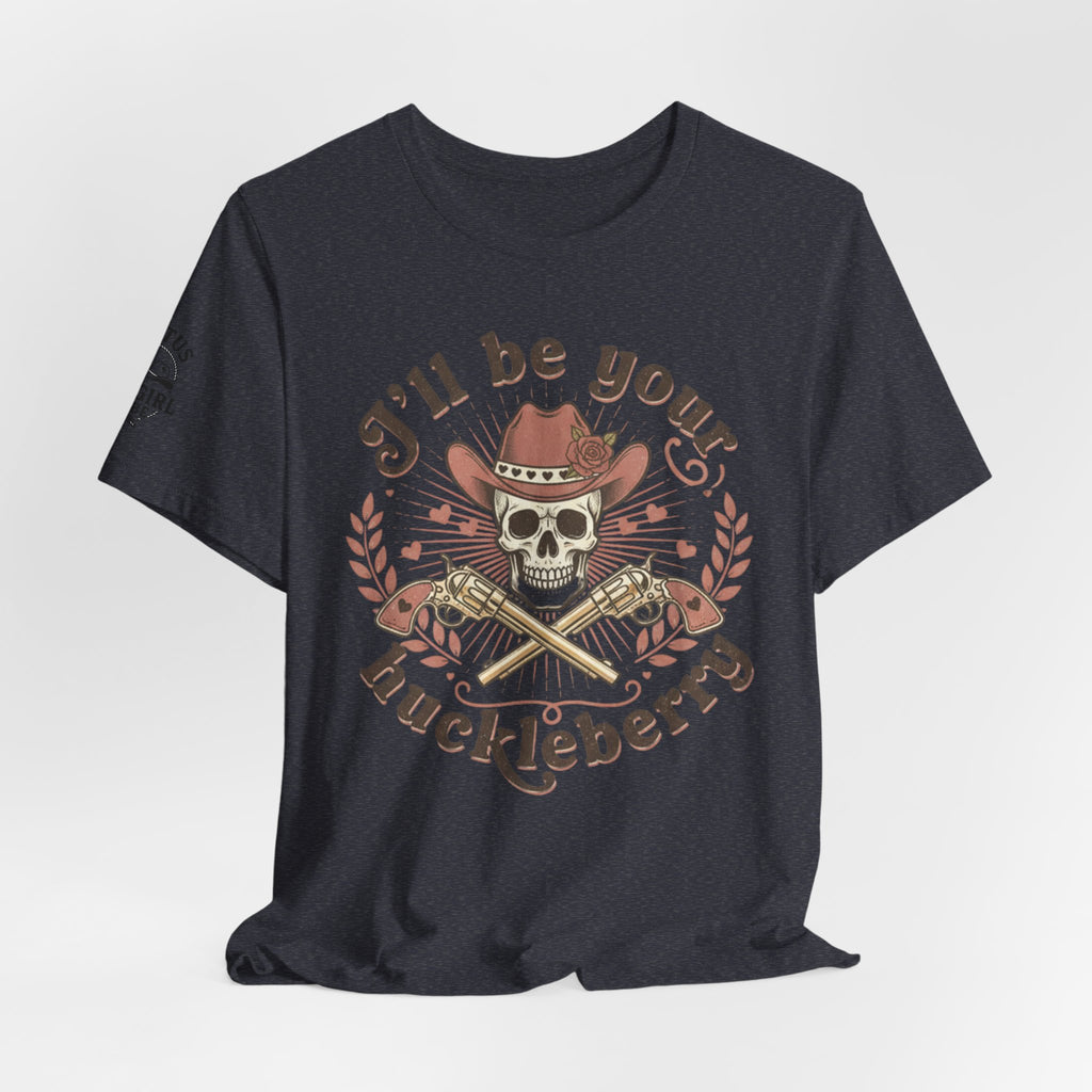 “I’ll Be Your Huckleberry” T-Shirt