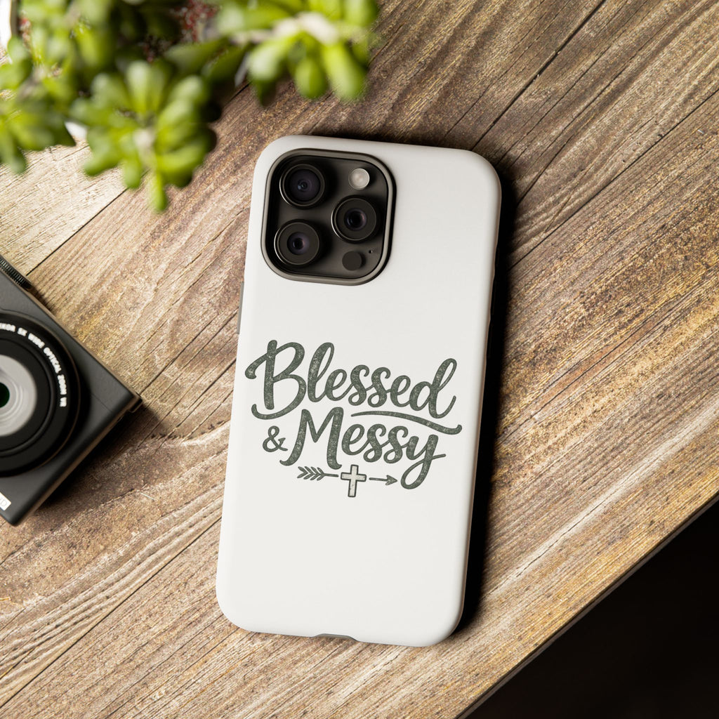 Blessed & Messy Phone Case