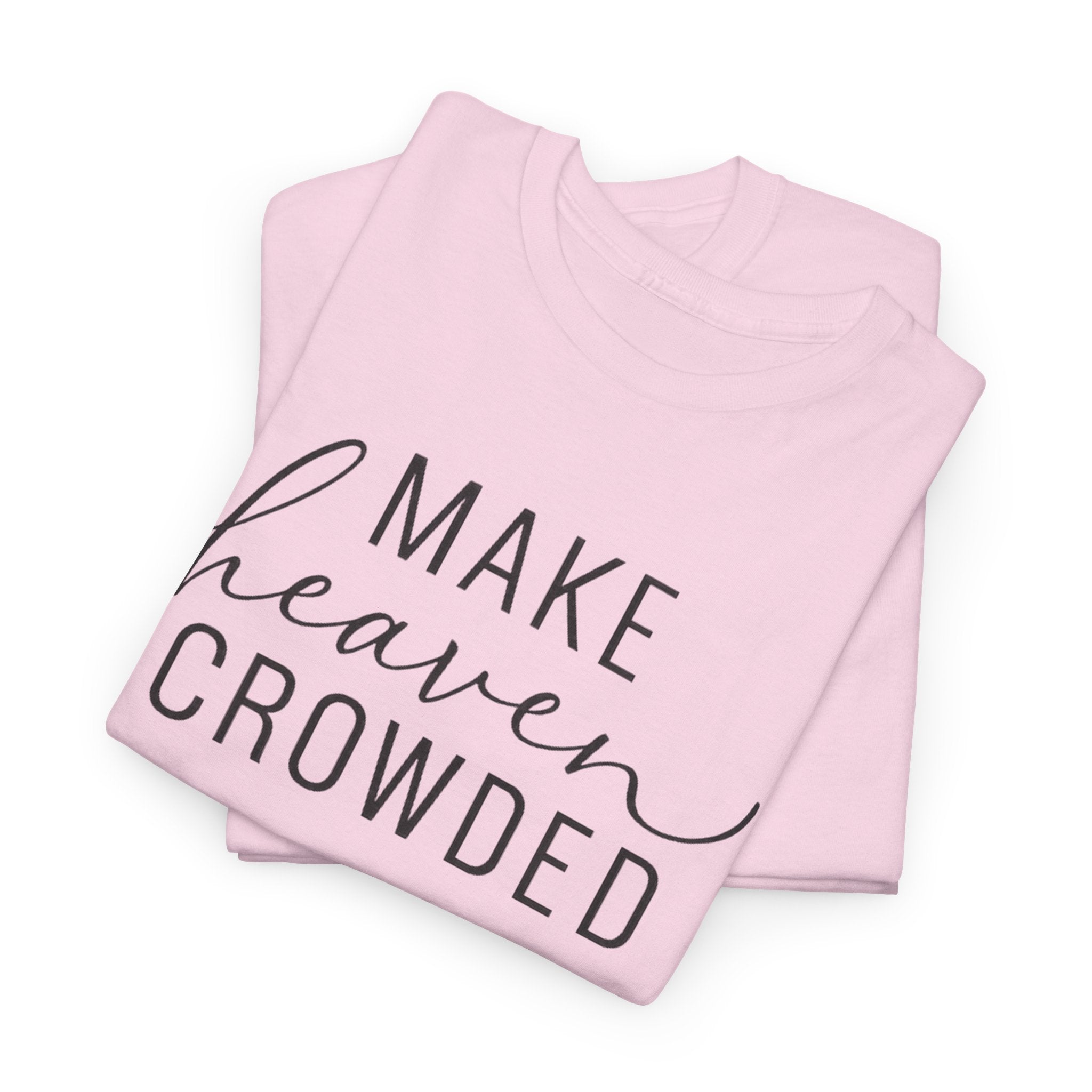 Make Heaven Crowded