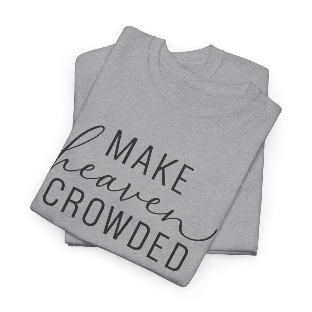 Make Heaven Crowded