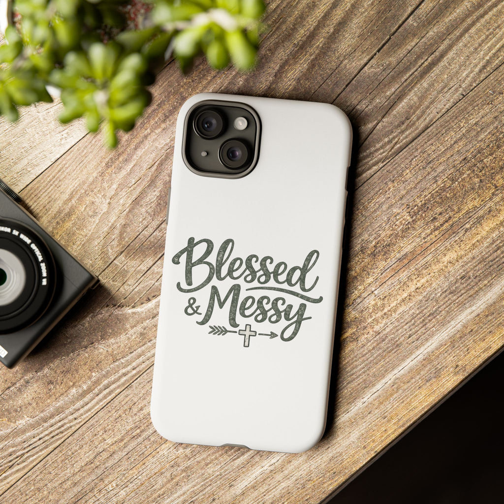 Blessed & Messy Phone Case