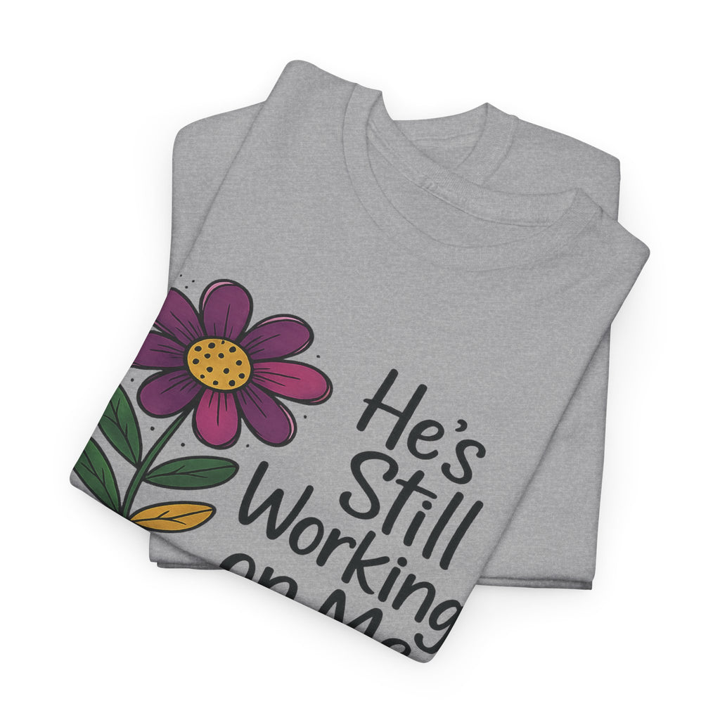 He's Still Working On Me
