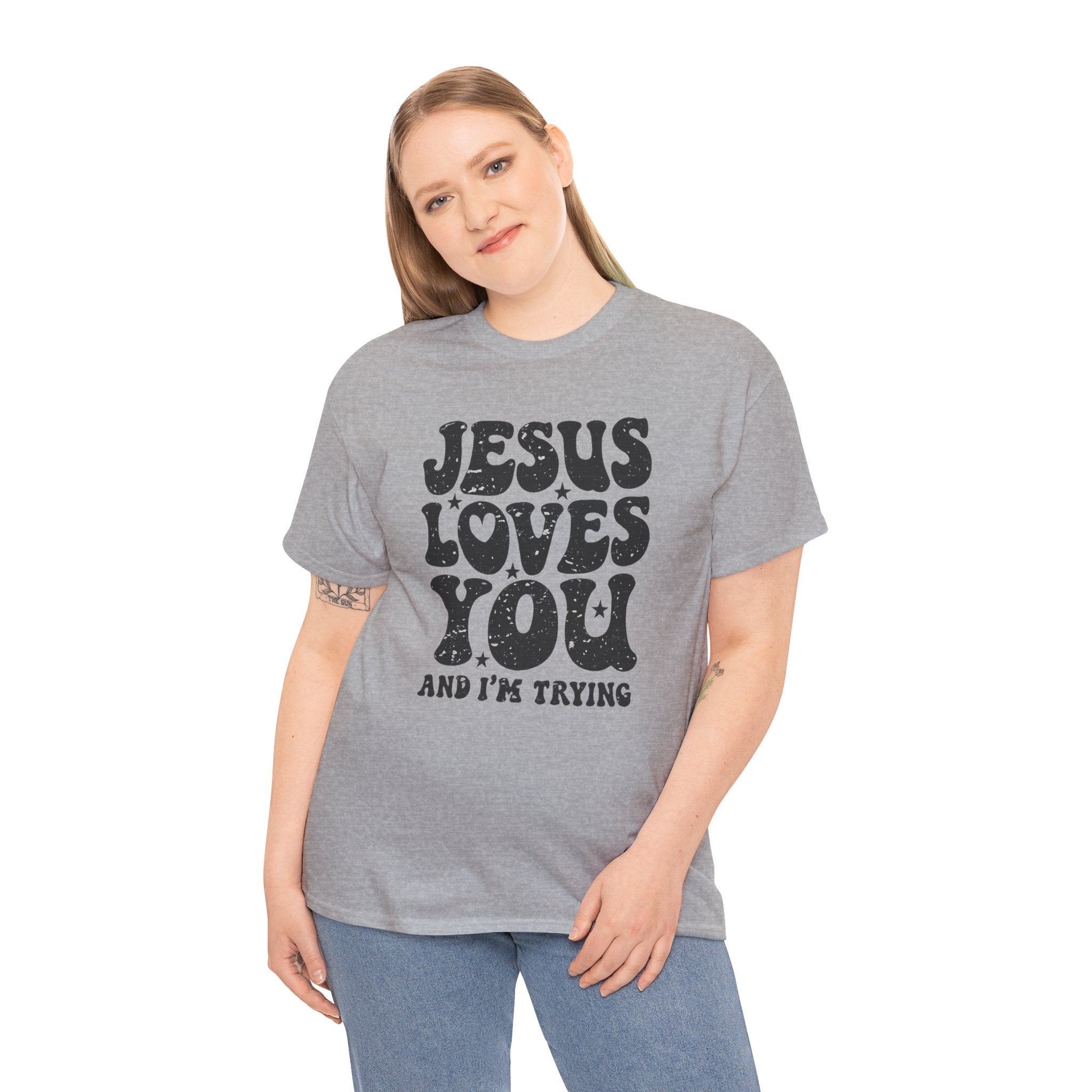 Jesus Loves You, I’m Trying