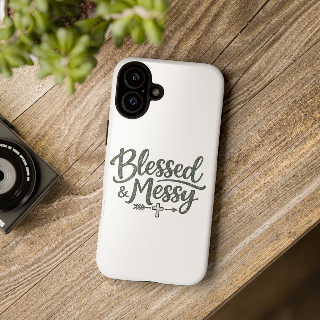 Blessed & Messy Phone Case