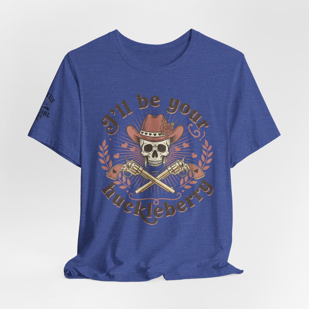 “I’ll Be Your Huckleberry” T-Shirt