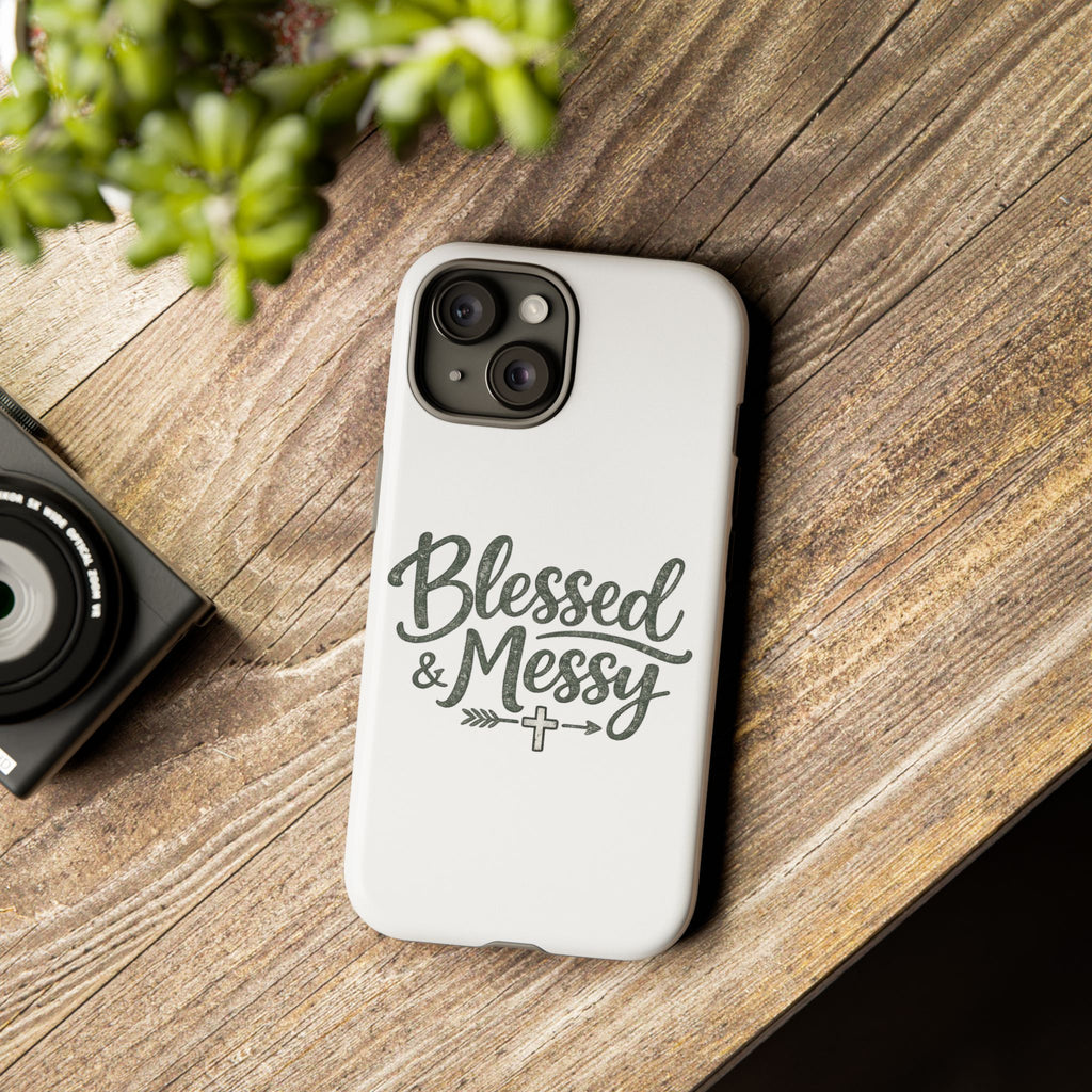 Blessed & Messy Phone Case